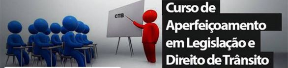 CURSO: APERFEIÇOAMENTO EM LEGISLAÇÃO E DIREITO DE TRÂNSITO