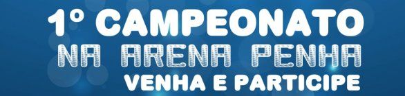 1º campeonato de futebol, na Arena Penha