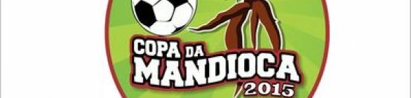 4ª edição da Copa da Mandioca começa neste domingo, 13