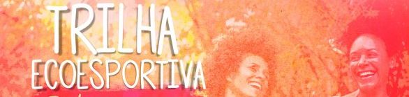 Trilha ecoesportiva pela saúde da mulher marca comemorações do Projeto